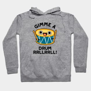 Gimme A Drum RRLLRRLL Cute Drummer Pun Hoodie